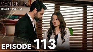 Vendetta - Episode 113 English Subtitled  Kan Cicekleri