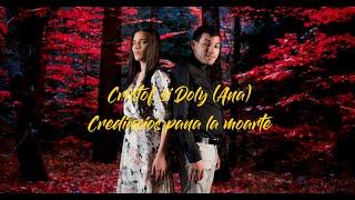 CRISTOF SI DOLY  ANA  - CREDINCIOS PANA LA MOARTE 2024 