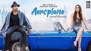 AEROPLANE - Mr. Faisu & Jannat Zubair  Vibhor Parashar  Rajat Nagpal  Anshul Garg