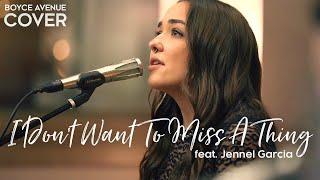 I Dont Want To Miss A Thing - Aerosmith Boyce Avenue ft. Jennel Garcia cover on Spotify & Apple