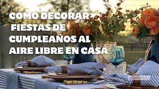 Cómo decorar fiestas de cumpleaños sencillas al aire libre en casa en 8 pasos #mesaposta #cumpleaños