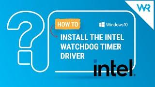 How to install the Intel watchdog timer driver