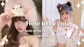 How to be cute ways to look cute without makeup