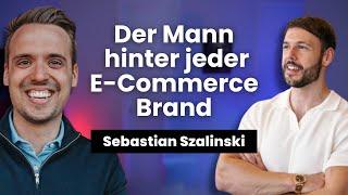 Der Mann hinter den erfolgreichsten E-Commerce Brands  Sebastian Szalinski Interview