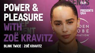 Power & Pleasure with Zöe Kravitz  Blink Twice Q&A