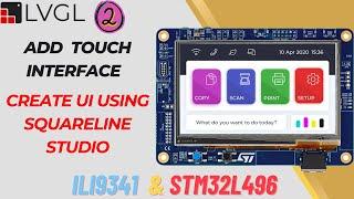 LVGL on STM32 - PART 2  Implement Touch  Create UI using Squareline Studio