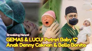 GEMAS & LUCU Potret Baby C Anak Denny Caknan & Bella Bonita Melahirkan Belbon Lahiran