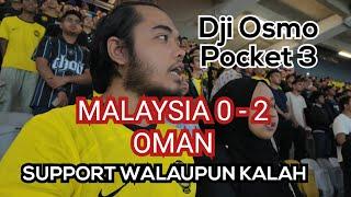 MALAYSIA 0 - 2 OMAN  TEST CAMERA BARU DJI OSMO POCKET 3 POV DATANG KE STADIUM NASIONAL BUKIT JALIL