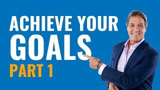 How to Set and Achieve Any Goal You Have in Your Life - John Assaraf Part 1