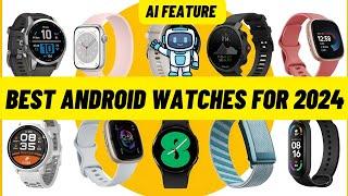 Top 5 Best Android Watches for 2024  Full Review