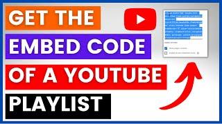 How To Get The Embed Code Of A YouTube Playlist?