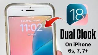 iOS 18 Dual Clock on iPhone 6s 7 7+  Enable IOS 18 Dual Clock now on Old iPhones