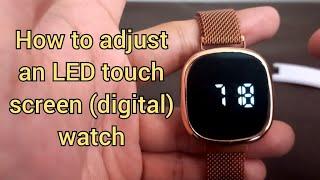 How to adjust LED touch screen digital watch