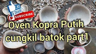 Oven Kopra Putih cungkil batok part1