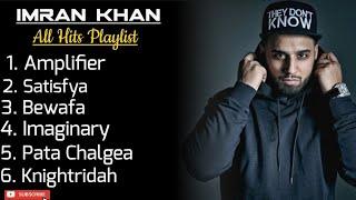 Imran Khan • All Hits Playlist • Amplifier • Satisfya • Bewafa • Imaginary • Pata Chalgea 