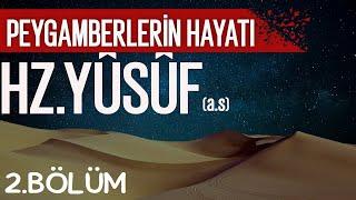 HZ YUSUFUN AS HAYATİ 2 BÖLÜM