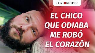 El chico que odiaba me robó el corazón  @LoveBusterEspanol