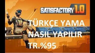 Satisfactory 1.0 - %95 TÜRKÇE YAMA - NASIL YAPILIR DETAYLI