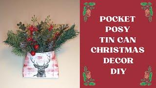 POCKET POSY TIN CAN CHRISTMAS DECOR DIY