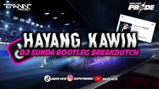 DJ HAYANG KAWIN BOOTLEG BREAKDUTCH  DJ TERBARU 2022