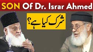 Shirk Kya Hai? - Son Of Dr. Israr Ahmed - Dr. Arif Rasheed Israr - Life Changing Bayan - Zia Record