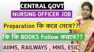 HOW to crack Central Govt Staff Nurse Exam for Railways AIIMS MNS ESIC .GNM & B.SC NURSING STUDENTS.