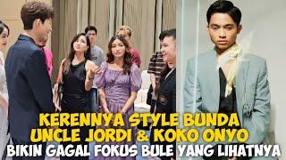 KERENNYA STYLE BUNDA UNCLE JORDI & KOKO ONYO BIKIN GAGAL FOKUS BULE