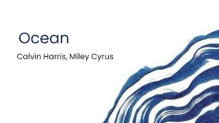 Calvin Harris Miley Cyrus - Ocean Official Audio