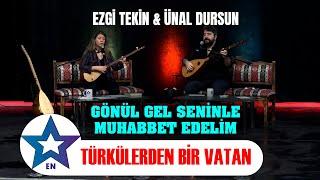 Ezgi Tekin & Ünal Dursun - Gönül Gel Seninle Muhabbet Edelim  Canlı Performans 2024