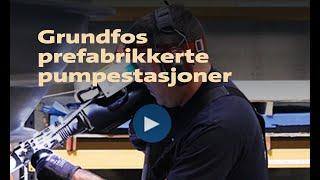 Prefabrikkerte pumpestasjoner fra Grundfos Full Version