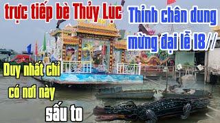 trực tiếp Bè Thủy Lục thỉnh chân dung Đức Thầy về Mừng lễ 185