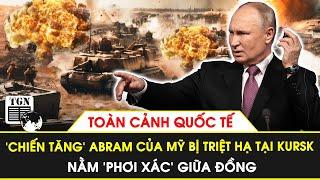 Toàn cảnh Quốc tế  ‘Chiến tăng’ Abram của Mỹ bị triệt hạ tại Kursk nằm ‘phơi xác’ giữa đồng