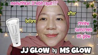 REVIEW JJ GLOW MOISTURIZING CREAM MS GLOW  Sunscreen Ms Glow