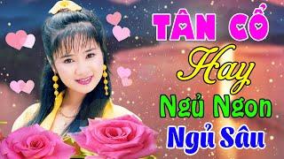 Tân Cổ Giao Duyên Ru Ngủ Ngủ Ngon Ngủ Sâu Hay NhấtTân Cổ Hơi Dài Hay Nhất Thư GiãnTân Cổ Dễ Ngủ