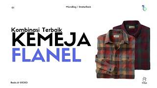 Kombinasi Terbaik Kemeja FLANEL II TIps FAshion Pria Minimalis