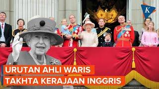 Ratu Elizabeth Meninggal Dunia Ini Urutan Terbaru Ahli Waris Takhta Kerajaan Inggris