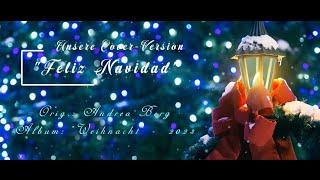 Feliz Navidad - Unsere Cover-Version  Orig. Andrea Berg