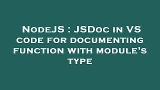 NodeJS  JSDoc in VS code for documenting function with modules type