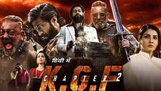 K.G.F Chapter 2 Full Movie in Hindi Dubbed review & details  Yash  Srinidhi Shetty  Sanjay Dutt 