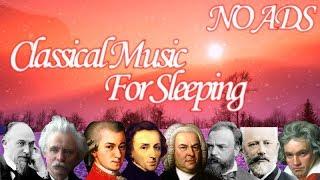 Classical Music For Sleeping - Mozart Beethoven Grieg Chopin Dvořák Satie Bach