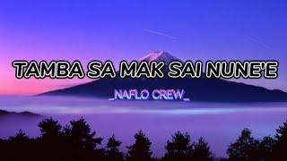 TAMBA SA MAK SAI NUNEE - NAFLO CREW Official Lirik Musick  #NAFLOCREW