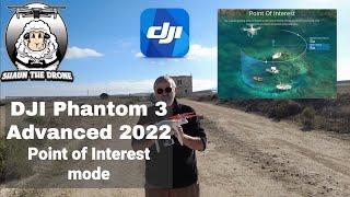 DJI Phantom 3 Advanced Tutorial  Point of Interest 2022 #shaunthedrone