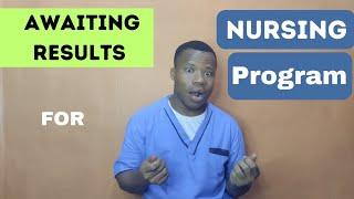 Is it possible to use  AWAITING RESULTS for nursing program?