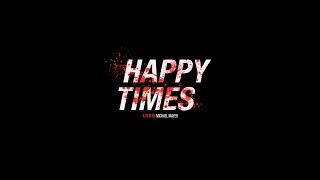 HAPPY TIMES International Trailer