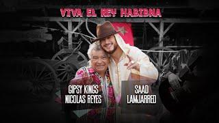 Gipsy Kings Nicolas Reyes & Saad Lamjarred - Viva El Rey Habibna Official Music Video 2022