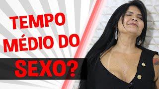 QUAL TEMPO MÉDIO PARA O SEXO?  Iara Nárdia