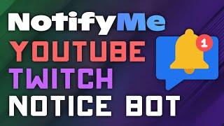 How to Invite & Setup NotifyMe Bot - Twitch & Youtube Notifications Made Easy & Fast