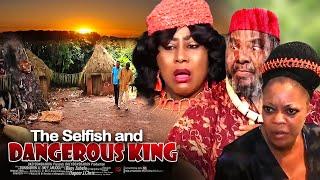 The Selfish And Dangerous King Pt 2 - Nigerian Movies