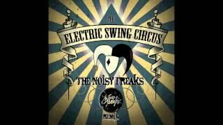 Electric Swing Circus - Bella Belle The Noisy Freaks Remix