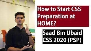 How to start CSS Preparation at Home? Saad Bin Ubaid  PSP